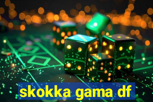 skokka gama df